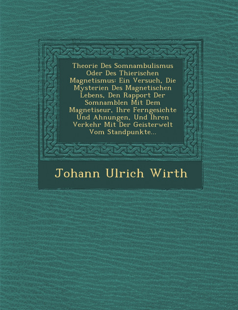 Theorie Des Somnambulismus Oder Des Thierischen Magnetismus Theorie Des Somnambulismus Oder Des Thierischen Magnetismus