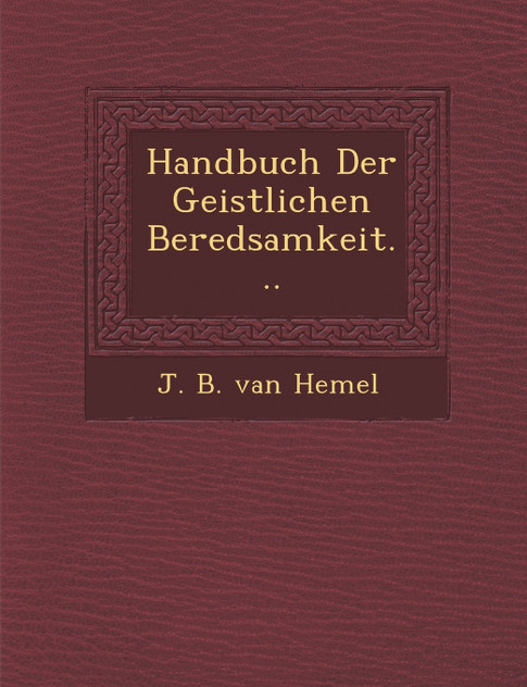 Handbuch Der Geistlichen Beredsamkeit...
