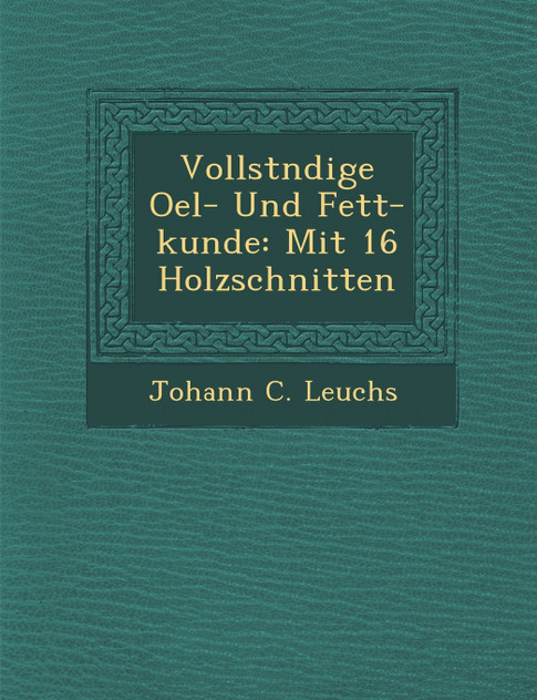 Vollst�ndige Oel- Und Fett-kunde