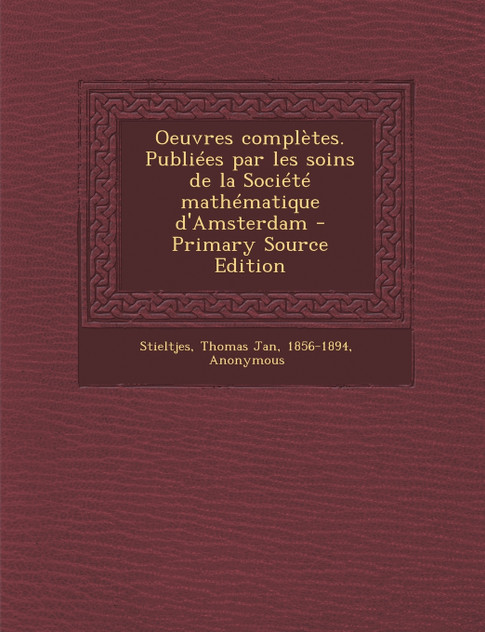 Oeuvres Completes. Publiees Par Les Soins de La Societe Mathematique D'Amsterdam - Primary Source Edition