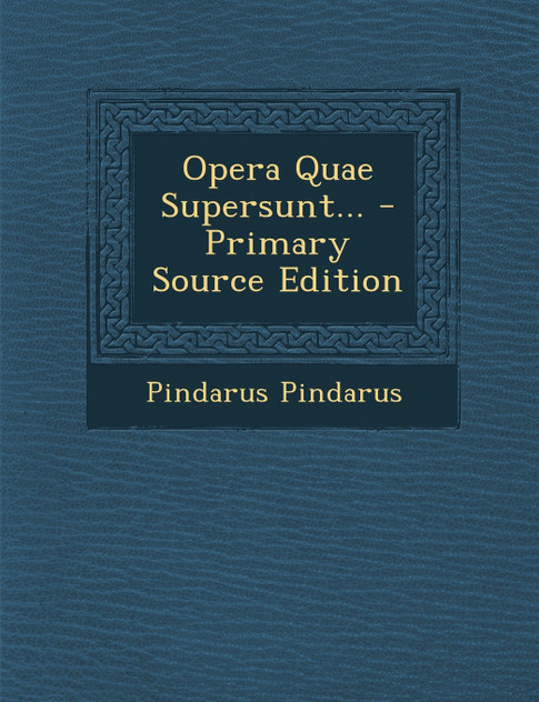 Opera Quae Supersunt... Opera Quae Supersunt...