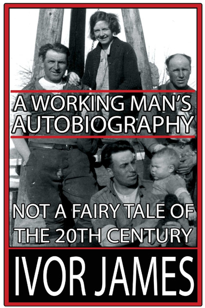 A Working Man's Autobiography A Working Man's Autobiography