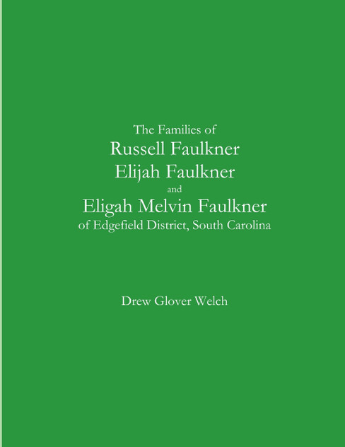 The Families of Russell Faulkner, Elijah Faulkner, and Eligah Melvin Faulkner of Edgefield District, South Carolina