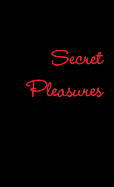 Secret Pleasures Secret Pleasures