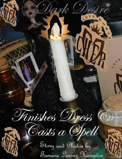 Dark Desire Finishes Dress & Casts a Spell Dark Desire Finishes Dress & Casts a Spell