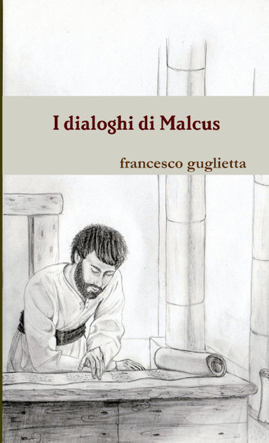 I dialoghi di Malcus I dialoghi di Malcus