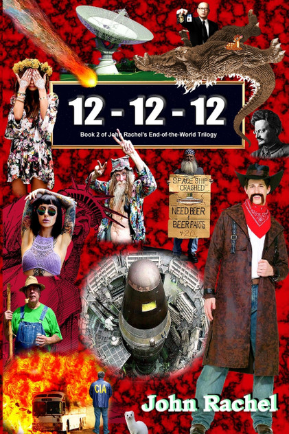 12 - 12 - 12 (Book 2 of John Rachel's End-of-the-World Trilogy) 12 - 12 - 12 (Book 2 of John Rachel's End-of-the-World Trilogy)