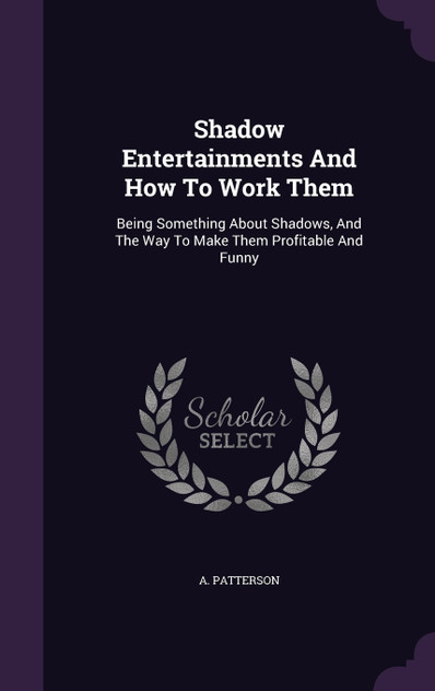 Shadow Entertainments And How To Work Them