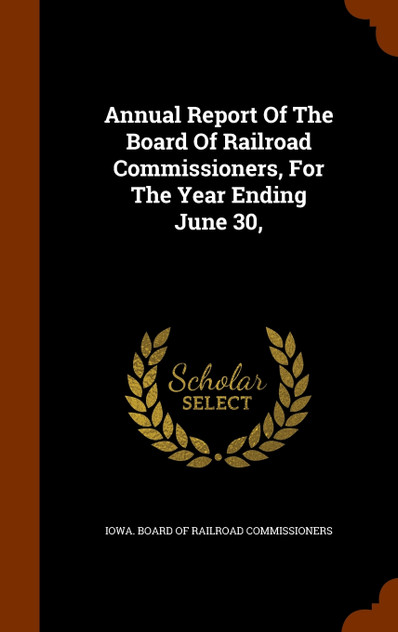 Annual Report Of The Board Of Railroad Commissioners, For The Year Ending June 30,