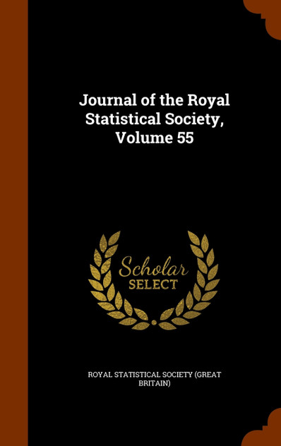Journal of the Royal Statistical Society, Volume 55 Journal of the Royal Statistical Society, Volume 55