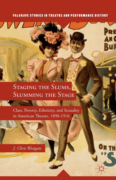 Staging the Slums, Slumming the Stage Staging the Slums, Slumming the Stage