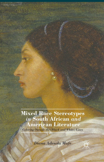 Mixed Race Stereotypes in South African and American Literature Mixed Race Stereotypes in South African and American Literature