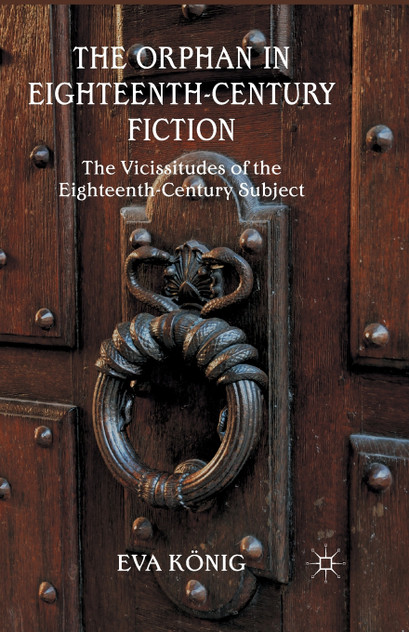 The Orphan in Eighteenth-Century Fiction The Orphan in Eighteenth-Century Fiction