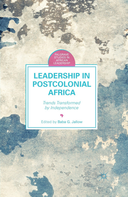 Leadership in Postcolonial Africa Leadership in Postcolonial Africa