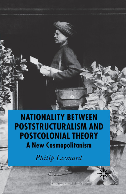 Nationality Between Poststructuralism and Postcolonial Theory Nationality Between Poststructuralism and Postcolonial Theory