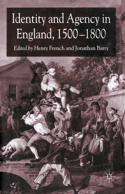 Identity and Agency in England, 1500-1800 Identity and Agency in England, 1500-1800