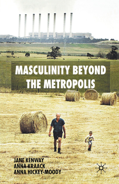 Masculinity Beyond the Metropolis Masculinity Beyond the Metropolis