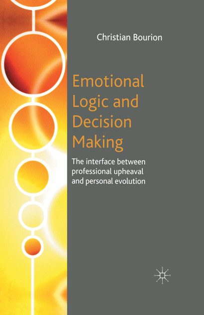 Emotional Logic and Decision Making Emotional Logic and Decision Making