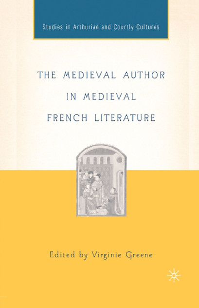The Medieval Author in Medieval French Literature The Medieval Author in Medieval French Literature