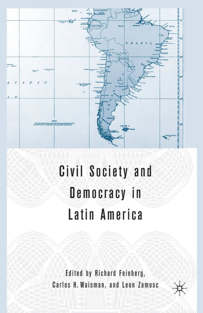 Civil Society and Democracy in Latin America Civil Society and Democracy in Latin America