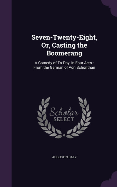 Seven-Twenty-Eight, Or, Casting the Boomerang Seven-Twenty-Eight, Or, Casting the Boomerang