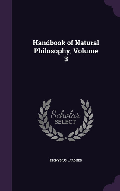 Handbook of Natural Philosophy, Volume 3 Handbook of Natural Philosophy, Volume 3