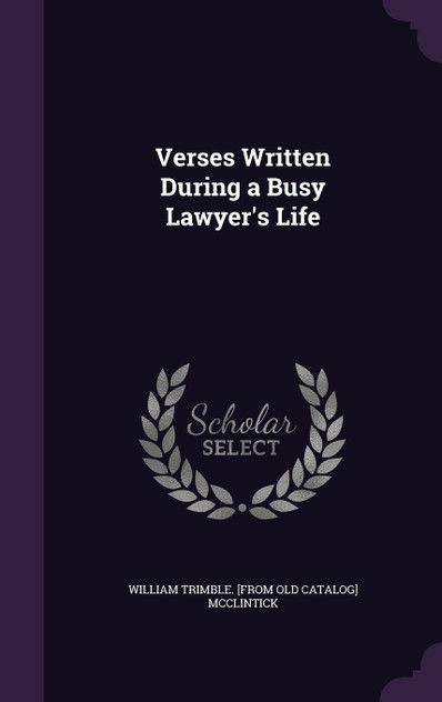 Verses Written During a Busy Lawyer's Life