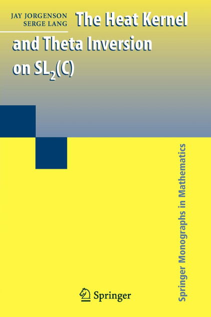 The Heat Kernel and Theta Inversion on SL2(C) The Heat Kernel and Theta Inversion on SL2(C)