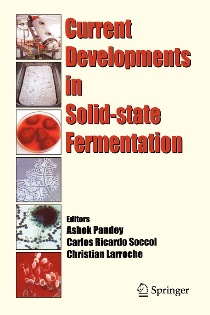 Current Developments in Solid-state Fermentation Current Developments in Solid-state Fermentation