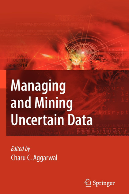Managing and Mining Uncertain Data Managing and Mining Uncertain Data