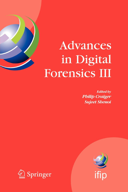 Advances in Digital Forensics III Advances in Digital Forensics III