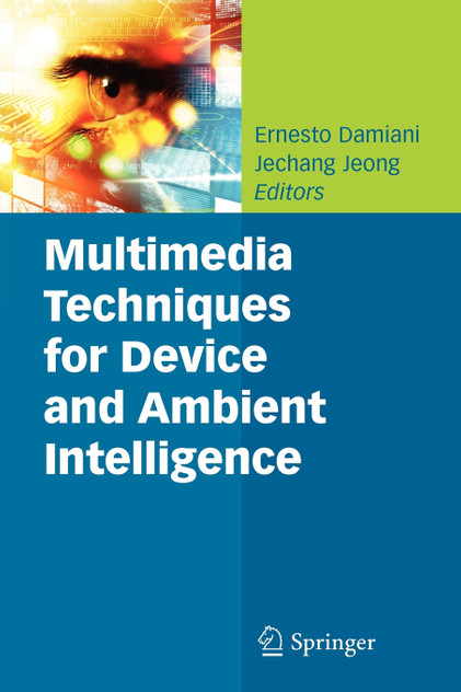 Multimedia Techniques for Device and Ambient Intelligence Multimedia Techniques for Device and Ambient Intelligence