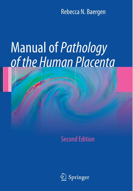 Manual of Pathology of the Human Placenta Manual of Pathology of the Human Placenta