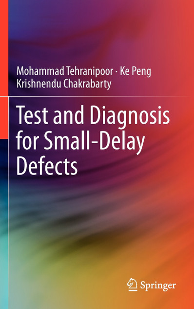 Test and Diagnosis for Small-Delay Defects
