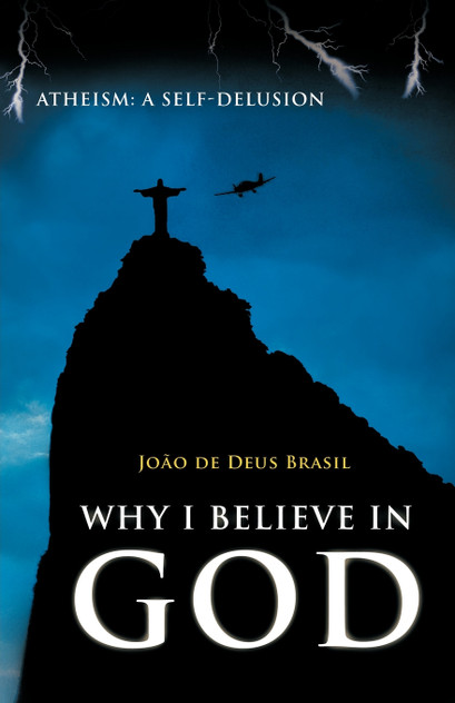 Why I Believe in God Why I Believe in God