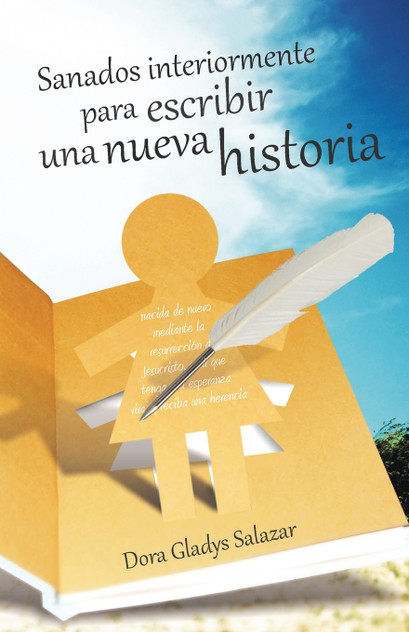 Sanados Interiormente Para Escribir Una Nueva Historia Sanados Interiormente Para Escribir Una Nueva Historia