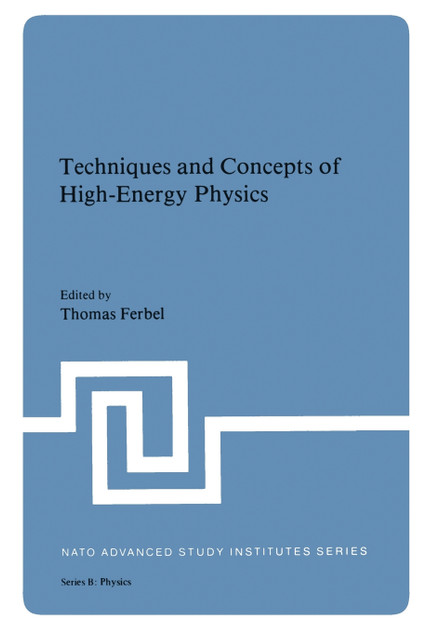 Techniques and Concepts of High-Energy Physics Techniques and Concepts of High-Energy Physics