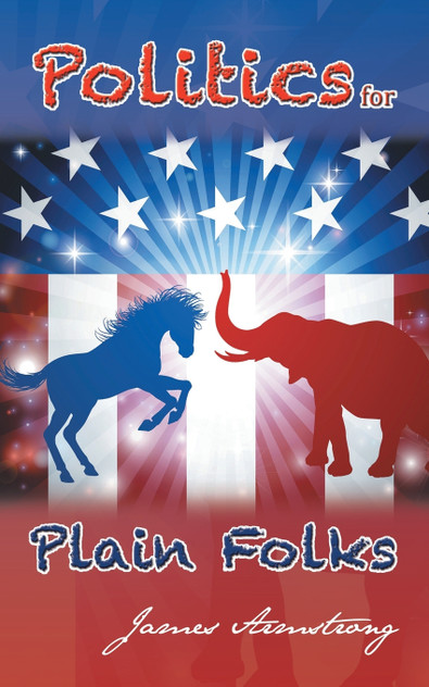 Politics for Plain Folks Politics for Plain Folks