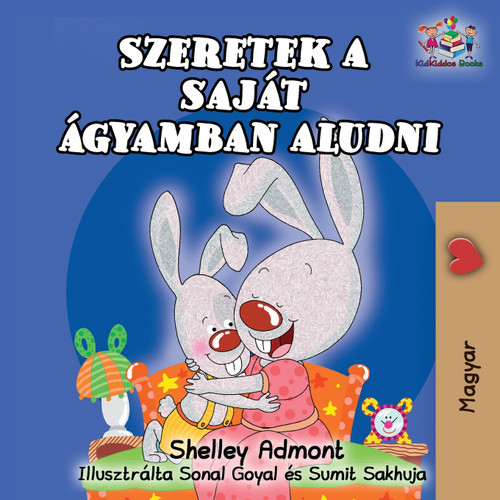 I Love to Sleep in My Own Bed (Hungarian Children's Book) I Love to Sleep in My Own Bed (Hungarian Children's Book)