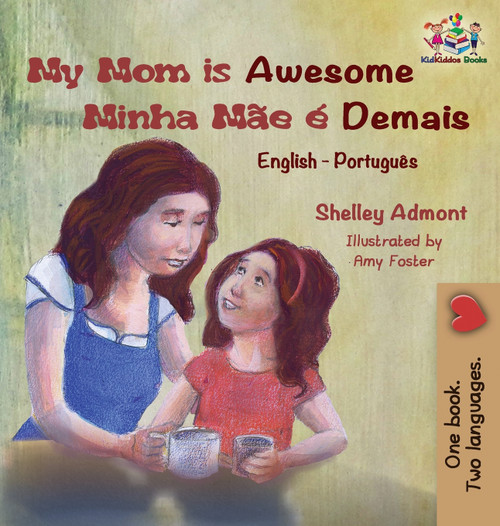 My Mom is Awesome (English Portuguese children's book) My Mom is Awesome (English Portuguese children's book)