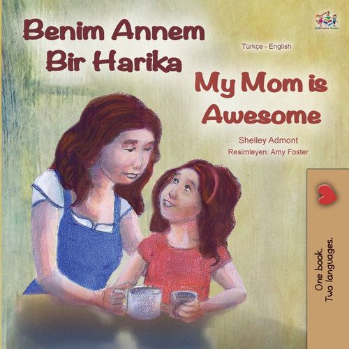 My Mom is Awesome (Turkish English Bilingual Book) My Mom is Awesome (Turkish English Bilingual Book)