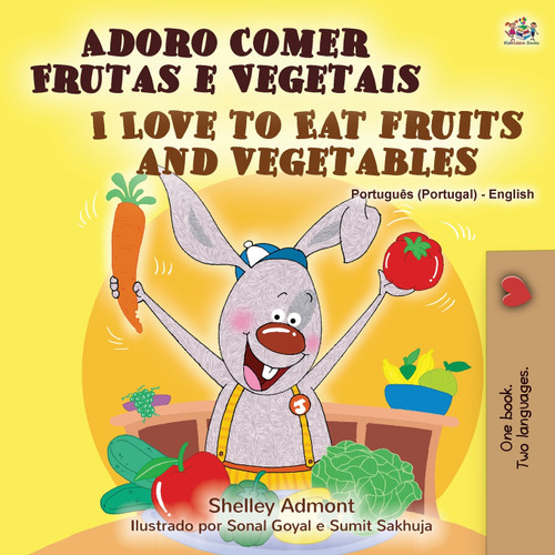 I Love to Eat Fruits and Vegetables (Portuguese English Bilingual Book - Portugal) I Love to Eat Fruits and Vegetables (Portuguese English Bilingual Book - Portugal)