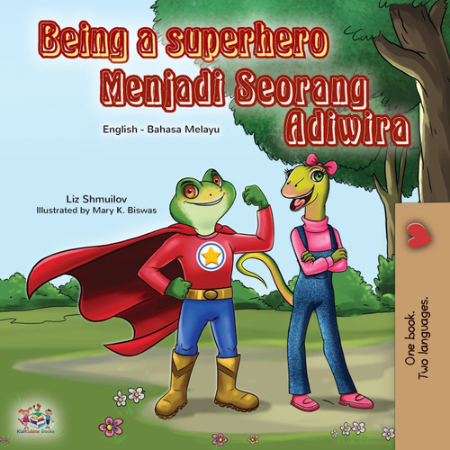 Being a Superhero (English Malay Bilingual Book for Kids) Being a Superhero (English Malay Bilingual Book for Kids)