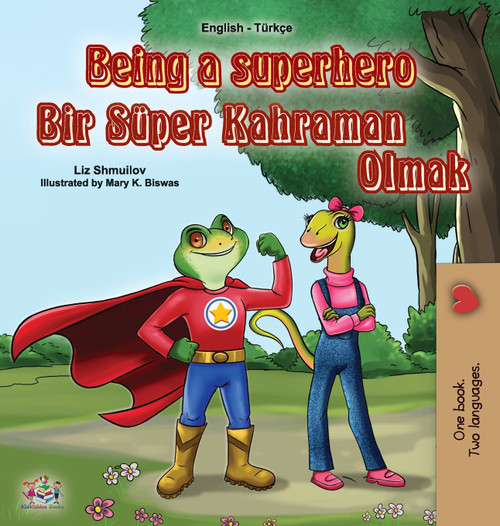 Being a Superhero (English Turkish Bilingual Book for Children) Being a Superhero (English Turkish Bilingual Book for Children)