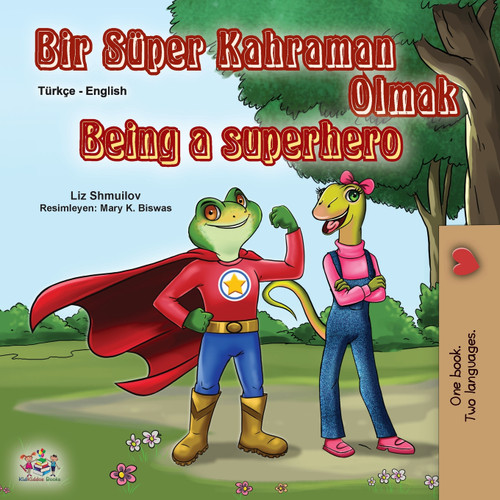 Being a Superhero (Turkish English Bilingual Book for Kids) Being a Superhero (Turkish English Bilingual Book for Kids)