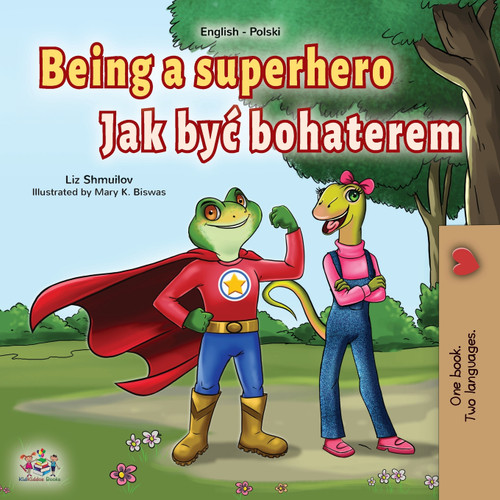 Being a Superhero (English Polish Bilingual Book for Children) Being a Superhero (English Polish Bilingual Book for Children)