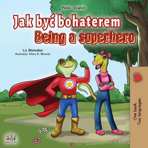 Being a Superhero (Polish English Bilingual Book for Kids) Being a Superhero (Polish English Bilingual Book for Kids)
