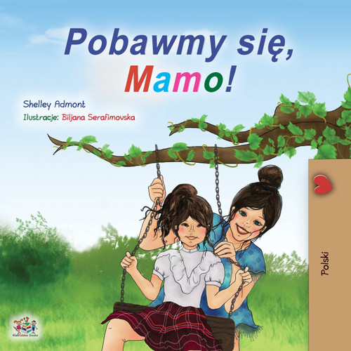 Let's play, Mom! (Polish Children's Book) Let's play, Mom! (Polish Children's Book)