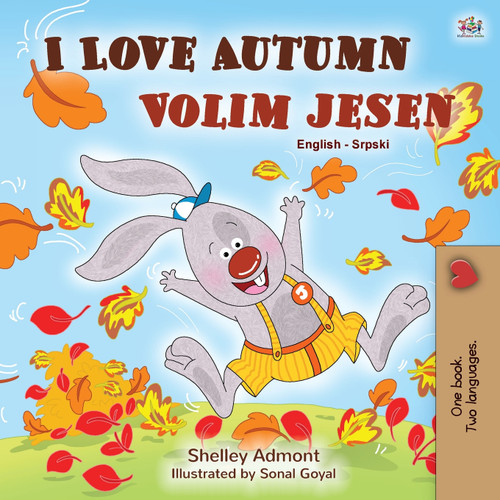 I Love Autumn (English Serbian Bilingual Book for Kids - Latin alphabet) I Love Autumn (English Serbian Bilingual Book for Kids - Latin alphabet)