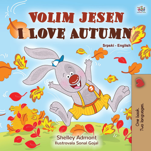 I Love Autumn (Serbian English Bilingual Children's Book - Latin alphabet) I Love Autumn (Serbian English Bilingual Children's Book - Latin alphabet)